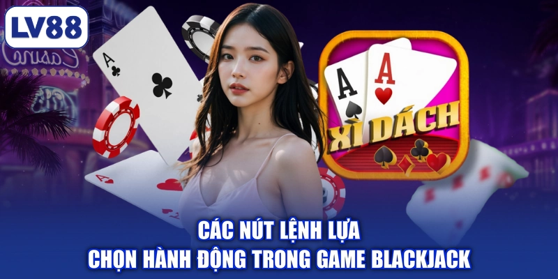 Các nút lệnh lựa chọn hành động trong game Blackjack