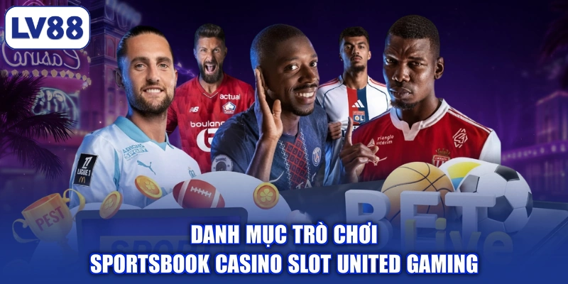 Danh mục trò chơi sportsbook casino slot United Gaming