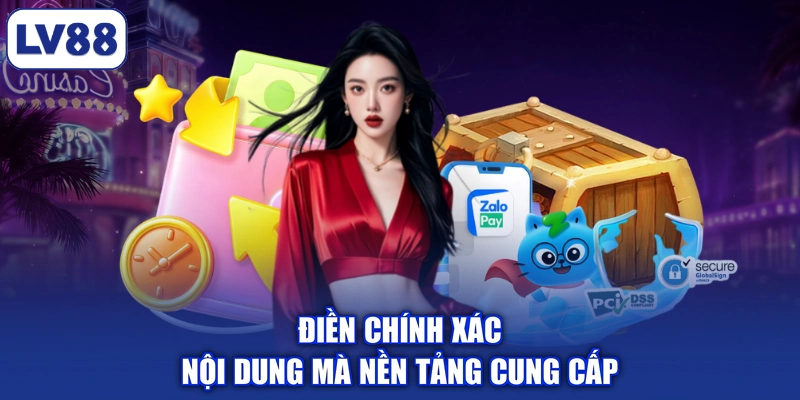 Điền chính xác nội dung mà nền tảng cung cấp