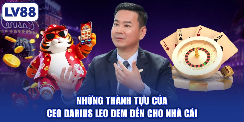 Những thành tựu của CEO Darius Leo đem đến cho nhà cái