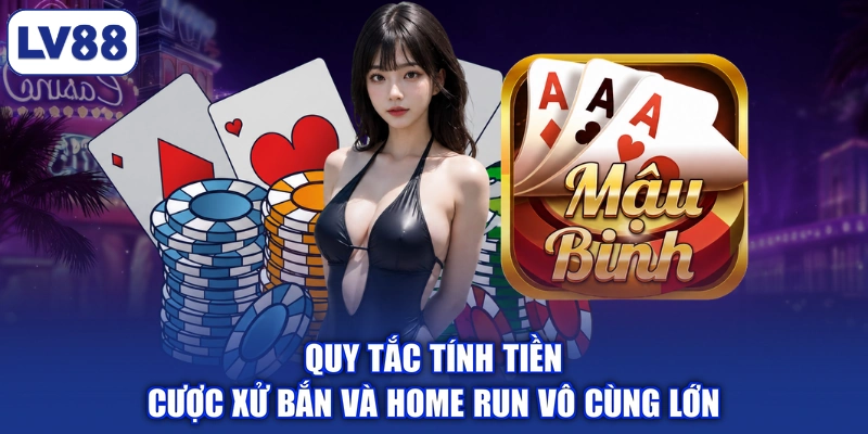 Quy tắc tính tiền cược xử bắn và Home Run vô cùng lớn