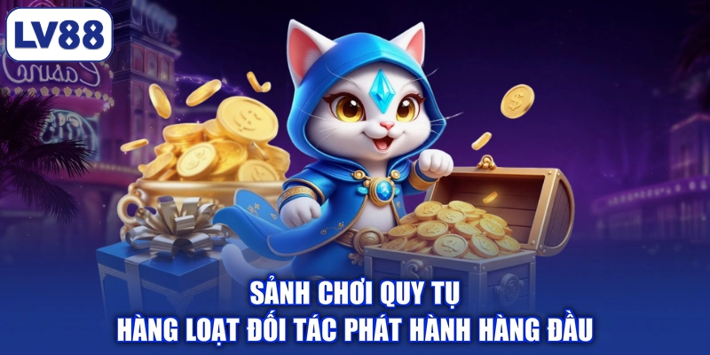 Sảnh chơi quy tụ hàng loạt đối tác phát hành hàng đầu