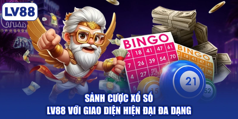 Sảnh cược xổ số LV88 với giao diện hiện đại đa dạng