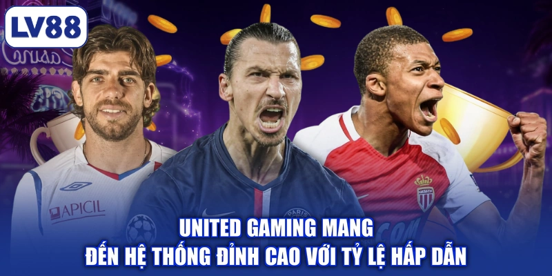 United Gaming mang đến hệ thống đỉnh cao với tỷ lệ hấp dẫn